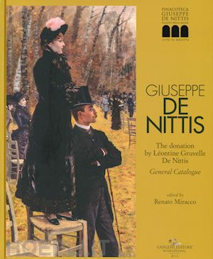 miracco renato - giuseppe de nittis. donation by leontine gruvelle de nittis - english edition