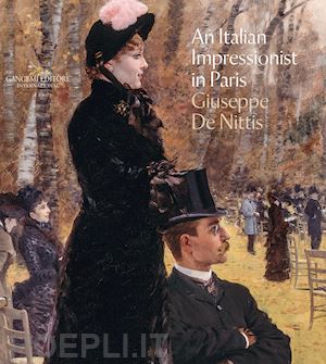 miracco r.(curatore) - an italian impressionist in paris: giuseppe de nittis. ediz. illustrata