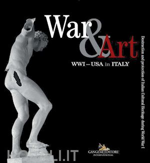 aa. vv.; jones albert l. (curatore); miracco renato (curatore); pizzo marco (curatore) - war & art wwi – usa in italy