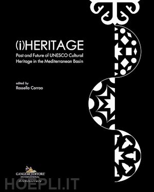 corrao r. (curatore) - i heritage. past and future of unesco cultural heritage in the mediterranean ba