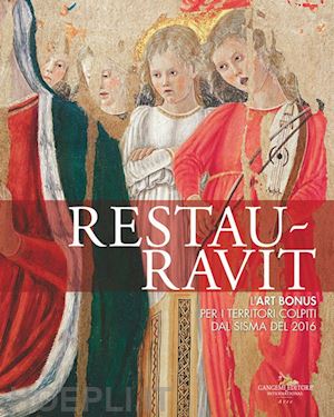 cassio g.(curatore); delogu g. l.(curatore); moriconi p.(curatore) - restauravit. l'art bonus per i territori colpiti dal sisma del 2016