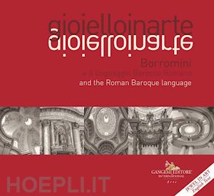 valletta s.(curatore) - gioielloinarte. borromini e il linguaggio barocco romano-borromini and the roman baroque language