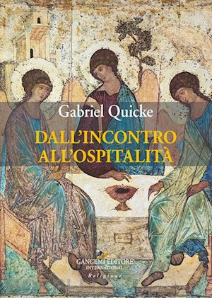 quicke gabriel - dall'incontro all'ospitalità