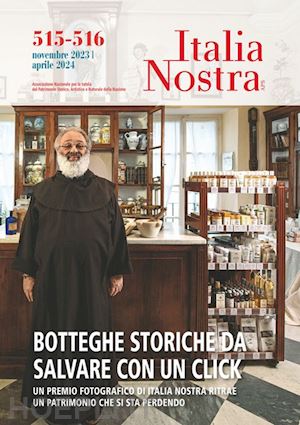 carra l.(curatore) - italia nostra. vol. 515-516: botteghe storiche da salvare con un click