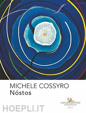 corà b.(curatore) - michele cossyro. nóstos. ediz. italiana e inglese