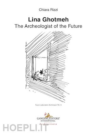 rizzi chiara - lina ghotmeh. the archeologist of the future