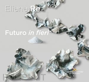 re eliana - futuro in fieri. ediz. italiana e inglese