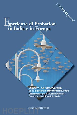 aa. vv.; mastropasqua isabella (curatore); mordeglia silvana (curatore) - esperienze di probation in italia e in europa