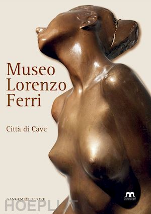 aa. vv.; ferri giuseppe (curatore); economopoulos harula (curatore) - museo lorenzo ferri