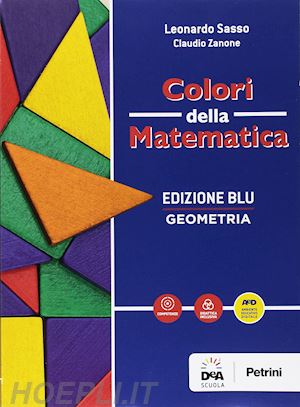 sasso leonardo; zanone claudio - colori della matematica. geometria-quaderno geometria. ediz. blu. per i licei sc