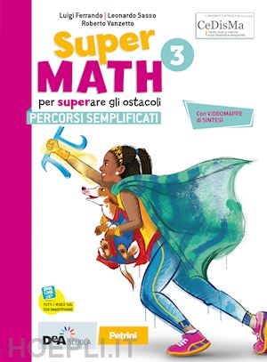 vanzetto roberto; sasso leonardo; ferrando luigi - supermath. percorsi semplificati. per la scuola media. con e-book. con espansion