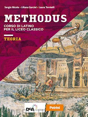 tornielli laura; garciel liliana; nicola sergio - methodus. teoria. per le scuole superiori. con e-book. con espansione online