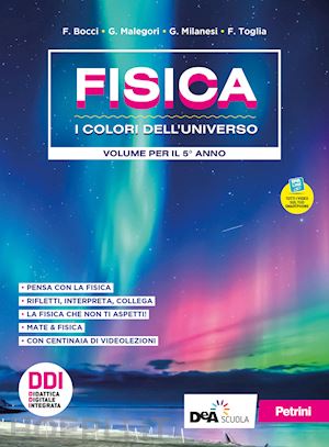 bocci f.; malegori g.; milanesi g.; toglia francesca - fisica. i colori dell'universo. per le scuole superiori. con e-book. con espansi