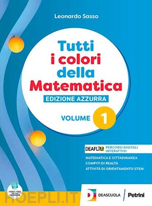 sasso leonardo - tutti i colori della matematica. ediz. azzurra. con quaderno. per le scuole supe