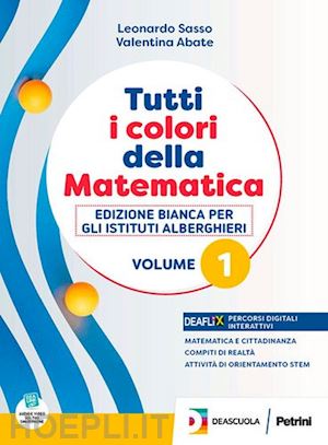 sasso leonardo; abate valentina - tutti i colori della matematica. ediz. bianca. con quaderno. per gli ist. profes