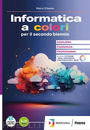 d'isanto marco - informatica a colori. per il 4° e 5° anno delle scuole superiori. con e-book. co