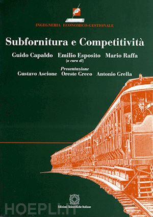 capaldo g.(curatore); esposito e.(curatore); raffa m.(curatore) - subfornitura e competitività