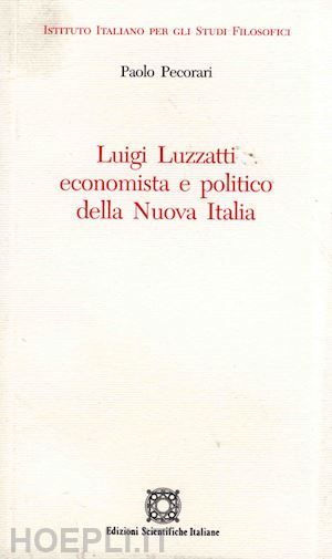 pecorari paolo - luigi luzzatti economista e politico della nuova italia