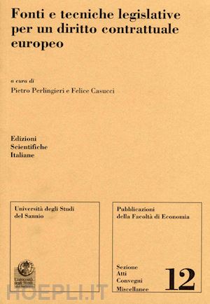 perlingieri p. (curatore); casucci f. (curatore) - fonti e tecniche legislative per un diritto contrattuale europeo