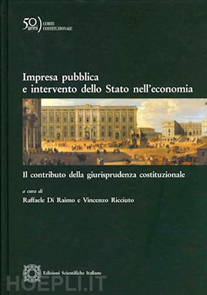 di raimo r. (curatore); ricciuto v. (curatore) - impresa pubblica e intervento dello stato nell'economia