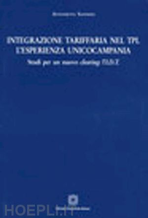 sannino antonietta - integrazione tariffaria nel tpl - l'esperienza unicocampania