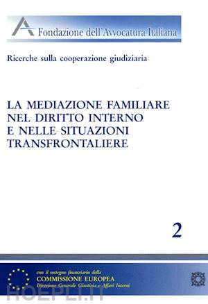 autori vari' - mediazione familiare nel diritto interno e nelle situazioni transfrontaliere (la