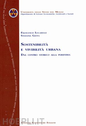 giova stefania; lucarelli francesco - sostenibilita' e vivibilita' urbana