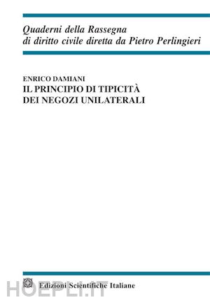 damiani enrico - il principio di tipicita' dei negozi unilaterali