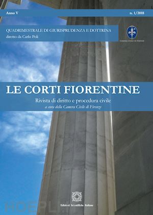  - le corti fiorentine. rivista di diritto e procedura civile (2018). vol. 1