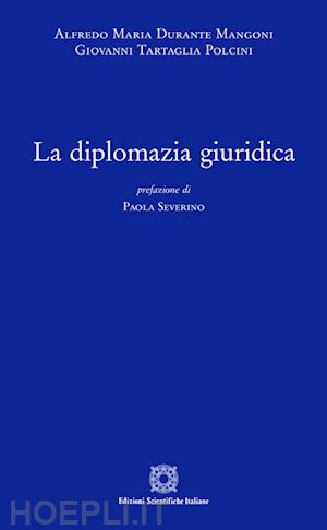 tartaglia polcini giovanni; durante mangoni alfredo maria - la diplomazia giuridica