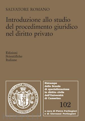 romano salvatore - introduzione allo studio del procedimento giuridico nel diritto privato