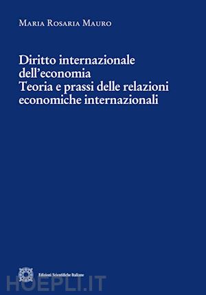 mauro maria rosaria - diritto internazionale dell'economia