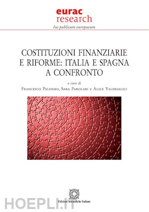 palermo francesco; parolari sara; valdesalici alice - costituzioni finanziarie e riforme - italia e spagna a confronto