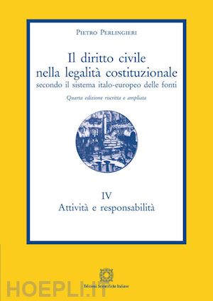 perlingieri pietro - il diritto civile nella legalita' costituzionale  - secondo il sistema italo-eu