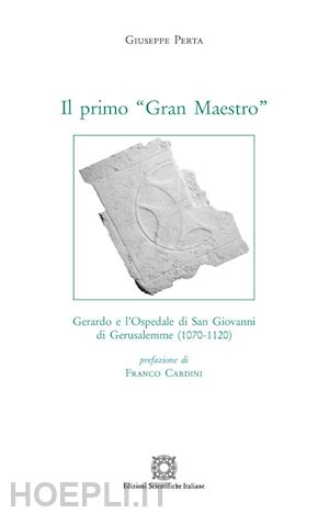 perta giuseppe - il primo «gran maestro»  (1070-1120)