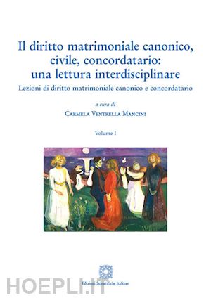 ventrella mancini c. (curatore) - diritto matrimoniale canonico, civile, concordatario: una lettura interdisciplin