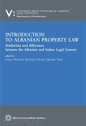 carlo venditti; raffaele picaro; denard veshi - introduction of albanian property law