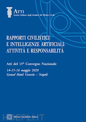 perlingieri pietro; giova stefania; prisco immacolata - rapporti civilistici e intelligenze artificiali: attivita' e responsabilita'