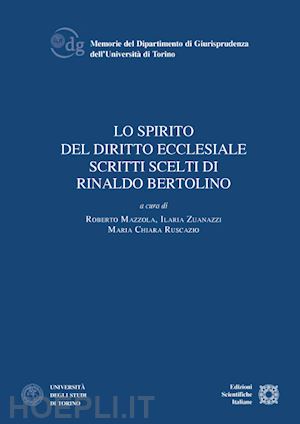 mazzola r.(curatore); zuanazzi i.(curatore); ruscazio m. c.(curatore) - lo spirito del diritto ecclesiale. scritti scelti di rinaldo bertolino