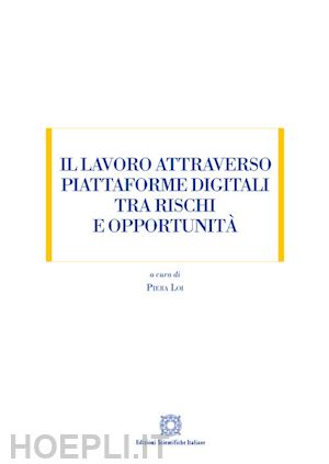 loi piera - il lavoro attraverso piattaforme digitali tra rischi e opportunita'