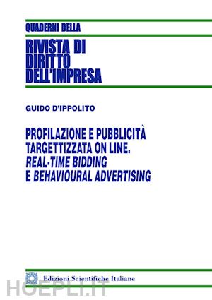 d'ippolito guido - profilazione e pubblicità targettizzata online. real-time bidding e behavioural advertising