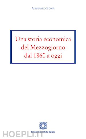 zona gennaro - una storia economica del mezzogiorno dal 1860 a oggi