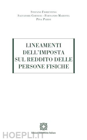 fiorentino stefano; cortese salvatore; marotta fernando; parisi pina - lineamenti dell'imposta sul reddito delle persone fisiche