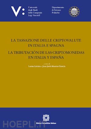 letizia l. (curatore); martos garcia j. j. (curatore) - tassazione delle criptovalute in italia e spagna-la tributacion de las criptomon