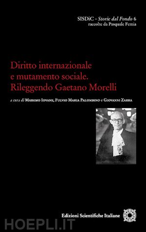 iovane m. (curatore); palombino f. m. (curatore); zarra g. (curatore) - diritto internazionale e mutamento sociale