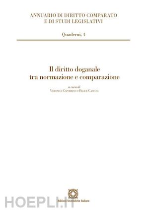 caporrino v. (curatore); casucci f. (curatore) - il diritto doganale tra normazione e comparazione