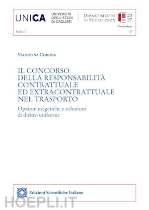 corona valentina - concorso della responsabilita' contrattuale ed extracontrattuale nel trasporto