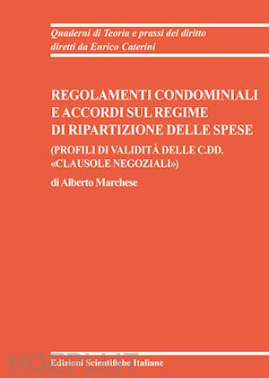 marchese alberto - regolamenti condominiali e accordi sul regime di ripartizione delle spese