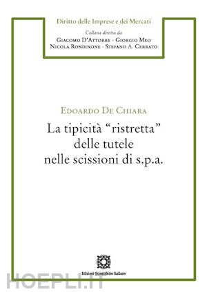 de chiara edoardo - la tipicita' «ristretta» delle tutele nelle scissioni di s.p.a.