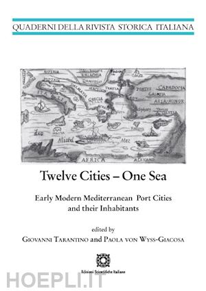 tarantino giovanni (curatore); von wyss-giacosa paola (curatore) - twelve cities - one sea